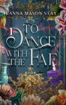 To Dance with the Fae: And Other Fairy Tales