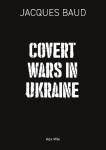 Covert Wars in Ukraine