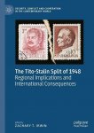 The Tito-Stalin Split of 1948: Regional Implications and International Consequences