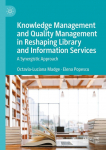 Knowledge Management and Quality Management in Reshaping Library and Information Services: A Synergistic Approach