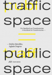 Traffic Space is Public Space: Ein Handbuch zur Transformation
