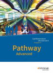 Pathway Advanced - Lese- und Arbeitsbuch Englisch f&uuml;r die Qualifikationsphase der gymnasialen Oberstufe. Niedersachsen: Schulbuch