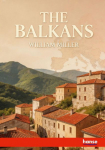 The Balkans: Roumania, Bulgaria, Servia and Montenegro