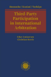 Third-Party Participation in International Arbitration: Liber Amicorum Christian Borris