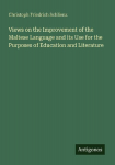 Views on the Improvement of the Maltese Language and its Use for the Purposes of Education and Literature