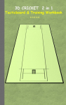3D Cricket 2 in 1 Tacticboard and Training Book: Tactics/strategies/drills for trainer/coaches, notebook, training, exercise, exercises, drills, practice, exercise course, tutorial, winning strategy, technique, sport club, play moves, coaching instru ...