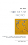 Talks on Self Enquiry: A collection of writings on Self Enquiry (Atma Vichara) according to the teaching of Ramana Maharshi