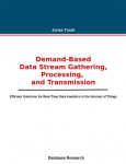Demand-based Data Stream Gathering, Processing, and Transmission: Efficient Solutions for Real-Time Data Analytics in the Internet of Things