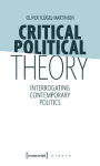 Critical Political Theory: Interrogating Contemporary Politics