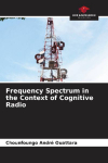 Frequency Spectrum in the Context of Cognitive Radio