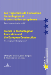 Les trajectoires de linnovation technologique et la construction europ&eacute;enne / Trends in Technological Innovation and the European Construction: Des voies de structuration durable ? / The Emerging of Enduring Dynamics?