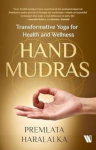 Hand Mudras: Transformative Yoga for Health and Wellness