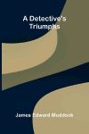 A Detective's Triumphs