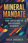 Mineral Mandate: Rare Earths and the New Resource Hierarchy