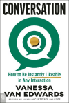 Conversation: How to Be Instantly Likable in Any Interaction