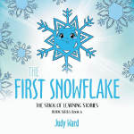 THE FIRST SNOWFLAKE: THE STACK OF LEARNING STORIES BOOK SERIES Book 6