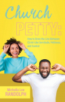 Church Petty: How to Draw the Line Between Christ-Like Servitude, Pettiness, and Control