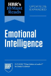 Hbrs 10 Must Reads on Emotional Intelligence, Updated and Expanded (Featuring What Makes a Leader by Daniel Goleman)