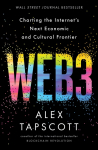 Web3: Charting the Internets Next Economic and Cultural Frontier