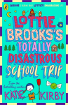 Lottie Brookss Totally Disastrous School-Trip