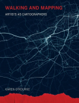 Walking and Mapping: Artists as Cartographers