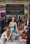 Eat, Drink and Be Murdered: A Food and Drink Anthology