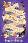 A Scholars Guide to Demonology & Other Dark Arts