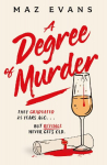 A Degree of Murder: It's 25 years since they graduated...but revenge never gets old.
