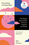 Everything Is Predictable: How Bayes Remarkable Theorem Explains the World