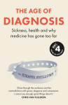 The Age of Diagnosis: Are Medical Labels Doing Us More Harm Than Good?