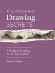 The Little Book of Drawing Secrets: A World of Practical Art in Your Pocket: A World of Practical Art in Your Pocket