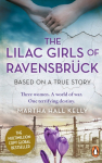 The Lilac Girls of Ravensbr&uuml;ck: The multi-million copy global bestseller