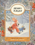 Henri and Miko: Winter in Bosk Olivette: A fully illustrated hardback gift book set in a cosy woodland world - includes stories, a recipe, activities, poems and more! Ages 4-8