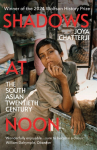 Shadows At Noon: The South Asian Twentieth Century