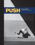 Push: J. Grant Brittain - 80s Skateboarding Photography
