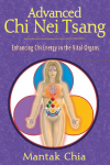 Advanced CHI Nei Tsang: Enhancing CHI Energy in the Vital Organs