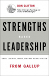 Strengths-Based Leadership: A Landmark Study of Great Leaders, Teams, and the Reasons Why We Follow