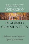 Imagined Communities: Reflections on the Origin and Spread of Nationalism