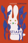 Bestiary: The Selected Stories of Julio Cort&aacute;zar