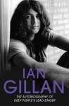 Ian Gillan - The Autobiography of Deep Purples Lead Singer