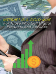 INTERNET IS A GOLD MINE FOR THOSE WHO SELL DIGITAL PRODUCTS AND SERVICES ! (RIGID COVER VERSION): This Book Will Show You How To Start An Online Business From Scratch - (You Will Find 3 Manuscripts As Bonus Inside This Book !)