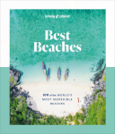 Lonely Planet Best Beaches: 100 of the Worlds Most Incredible Beaches: Stunning Photography | Expert Knowledge & Travel Tips | Top Places to Snorkel & Spectacular Remote Shores