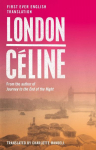 London: First Ever English Translation of an Unpublished Work by Louis-Ferdinand Celine