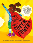 Hey There! Whats Your Superpower?: A book to encourage a growth mindset of resilience, persistence, self-confidence, self-reliance and self-esteem