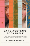 Jane Austens Bookshelf: A Rare Book Collectors Quest to Find the Women Writers Who Shaped a Legend