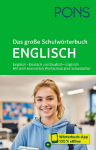 PONS Das gro&szlig;e Schulw&ouml;rterbuch Englisch: Englisch - Deutsch und Deutsch - Englisch. Mit dem relevanten Wortschatz aller Schulb&uuml;cher und mit W&ouml;rterbuch-App