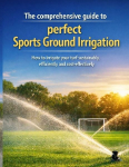 The comprehensive guide to perfect sports ground irrigation - How to irrigate your turf sustainably, efficiently and cost-effectively: Everything companies, clubs, local authorities and groundskeepers need to know about modern irrigation systems - fr ...