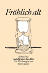Robert P&uuml;tz. Fr&ouml;hlich alt: Mit Zeichnungen von Tomi Ungerer