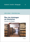 &Uuml;ber das Unbehagen am Klassischen: Grauzonen in der P&auml;dagogik