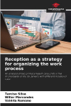 Reception as a strategy for organizing the work process: An analysis of two primary health care units in the municipality of Rio de Janeiro with different models of care